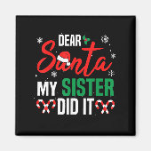 Dear Santa My Sister Did It Christmas Naughty Fami Magneet (Voorkant)