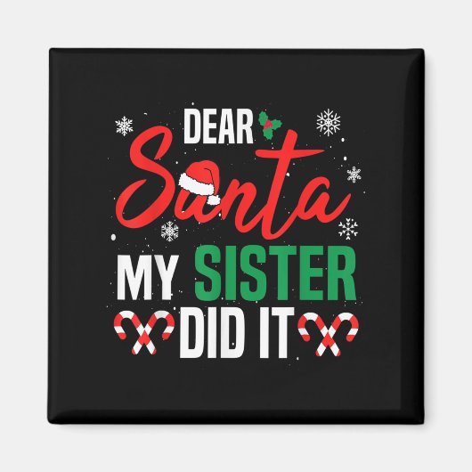 Dear Santa My Sister Did It Christmas Naughty Fami Magneet (Voorkant)
