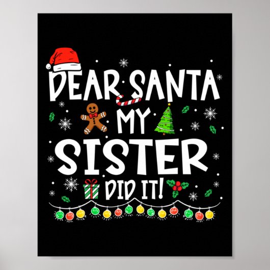 Dear Santa My Sister Did It Funny Christmas Girls  Poster (Voorkant)