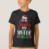 Dear Santa My Sister Did It Funny Christmas Pajama T-shirt (Voorkant)