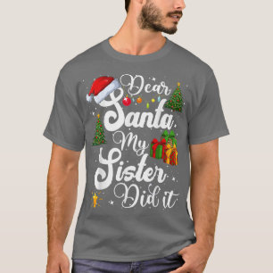 Dear Santa My Sister Did It Funny Christmas Pajama T-shirt