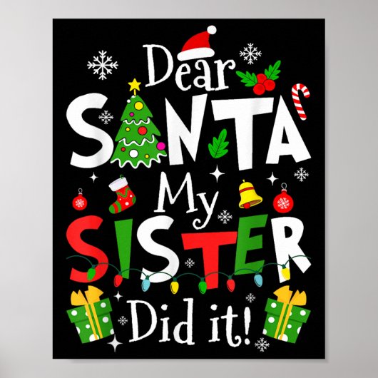 Dear Santa My Sister Did It Funny Christmas Xmas G Poster (Voorkant)