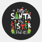 Dear Santa My Sister Did It Funny Christmas Xmas G Ronde Sticker (Voorkant)