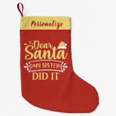 Dear Santa My Sister Did It Funny Personalized Kleine Kerstsok (Voorkant)