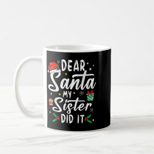 Dear Santa My Sister Did It Girls Kids Boys Funny  Koffiemok (Links)