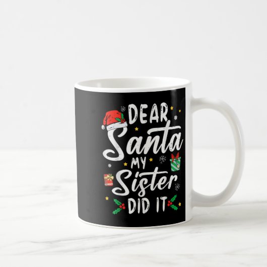 Dear Santa My Sister Did It Girls Kids Boys Funny  Koffiemok (Rechts)