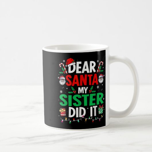 Dear Santa My Sister Did It Girls Kids Boys Funny  Koffiemok (Rechts)