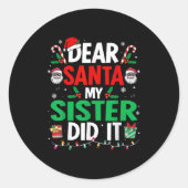 Dear Santa My Sister Did It Girls Kids Boys Funny Ronde Sticker (Voorkant)