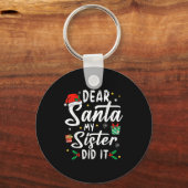 Dear Santa My Sister Did It Girls Kids Boys Funny  Sleutelhanger (Voorkant)