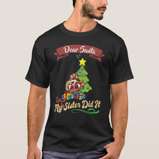 Dear Santa My Sister Did It Siblings Christmas_23 T-shirt (Voorkant)