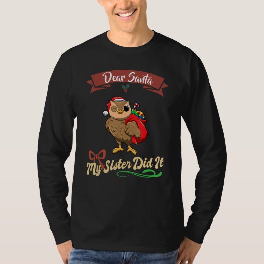 Dear Santa My Sister Did It Siblings Christmas_27 T-shirt (Voorkant)