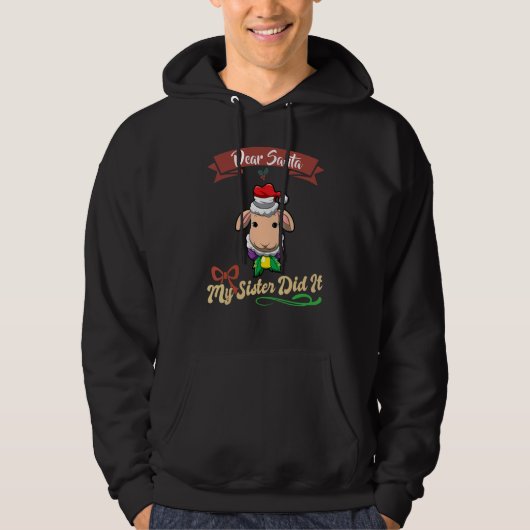 Dear Santa My Sister Did It Siblings Christmas_30 Hoodie (Voorkant)