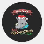 Dear Santa My Sister Did It Siblings Christmas  Ronde Sticker (Voorkant)