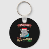 Dear Santa My Sister Did It Siblings Christmas Sleutelhanger (Voorkant)
