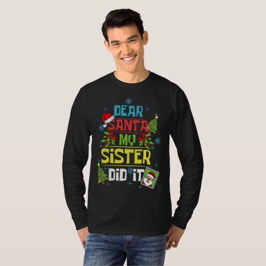 Dear Santa My Sister Did It Xmas Sister Brother Fa T-shirt (Voorkant volledig)
