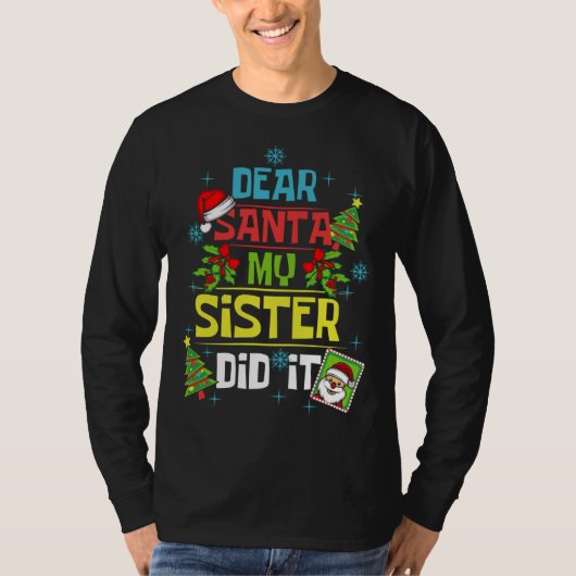 Dear Santa My Sister Did It Xmas Sister Brother Fa T-shirt (Voorkant)