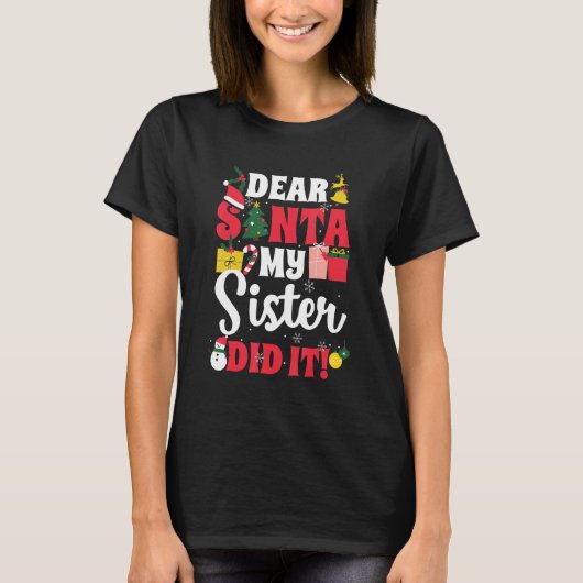 Dear Santa My Sister Dit It Family Matching Chris T-shirt (Voorkant)