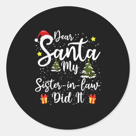 Dear Santa My Sister-in-law Did It Funny Christmas Ronde Sticker (Voorkant)