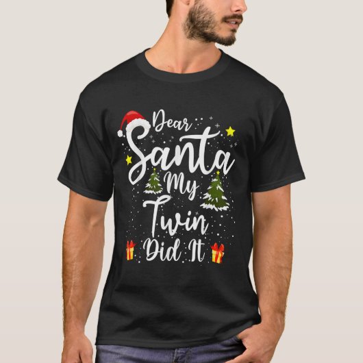 Dear Santa My Twin Did It Funny Christmas Outfit P T-shirt (Voorkant)