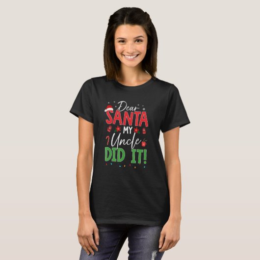 Dear Santa My Uncle Dit It  Family Matching Christ T-shirt (Voorkant volledig)
