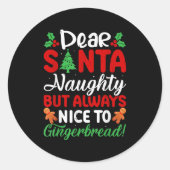 Dear Santa Naughty But Always Nice To Gingerbread! Ronde Sticker (Voorkant)