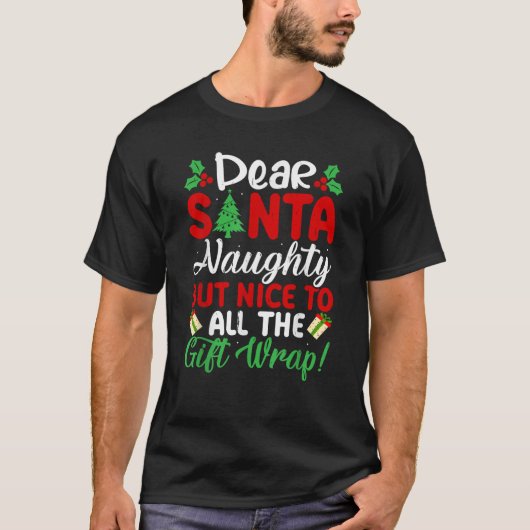 Dear Santa Naughty But Nice To All Gift Wrap Funny T-shirt (Voorkant)