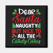Dear Santa Naughty But Nice To All The Candy Canes Magneet (Voorkant)