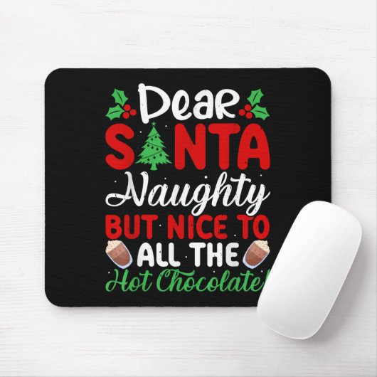 Dear Santa Naughty But Nice To All The Hot Chocola Muismat (Met muis)