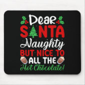 Dear Santa Naughty But Nice To All The Hot Chocola Muismat (Voorkant)