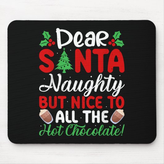 Dear Santa Naughty But Nice To All The Hot Chocola Muismat (Voorkant)