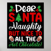 Dear Santa Naughty But Nice To All The Hot Chocola Poster (Voorkant)