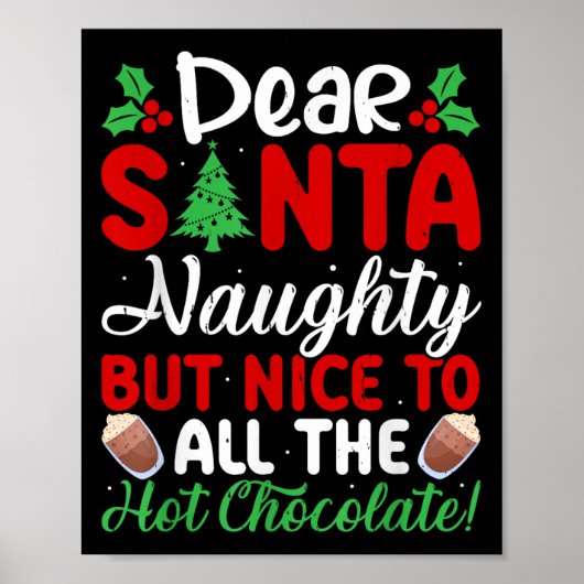 Dear Santa Naughty But Nice To All The Hot Chocola Poster (Voorkant)