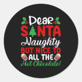 Dear Santa Naughty But Nice To All The Hot Chocola Ronde Sticker (Voorkant)