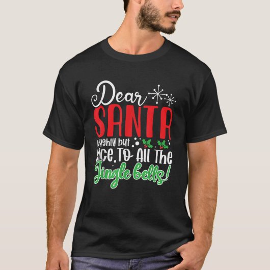 Dear Santa Naughty But Nice to All the Jingle Bell T-shirt (Voorkant)