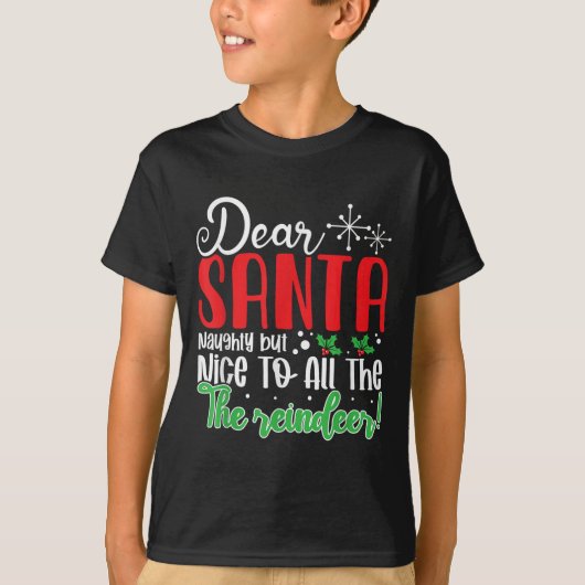 Dear Santa Naughty But Nice To All The Reindeer! F T-shirt (Voorkant)