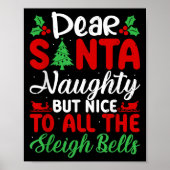 Dear Santa Naughty But Nice To All The Sleigh Bell Poster (Voorkant)