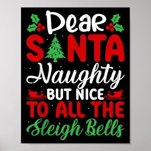 Dear Santa Naughty But Nice To All The Sleigh Bell Poster (Voorkant)