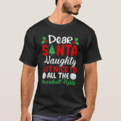 Dear Santa Naughty But Nice To All The Snowball Fi T-shirt (Voorkant)