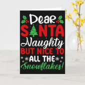 Dear Santa Naughty But Nice To All The Snowflakes! Kaart (Gele Bloem)