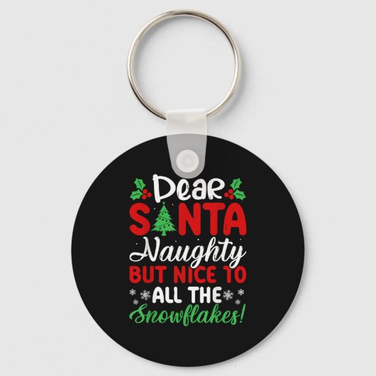 Dear Santa Naughty But Nice To All The Snowflakes! Sleutelhanger (Voorkant)