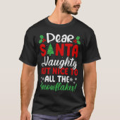 Dear Santa Naughty But Nice To All The Snowflakes! T-shirt (Voorkant)