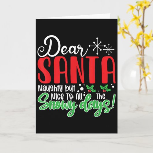Dear Santa Naughty But Nice To All The Snowy Days! Kaart (Gele Bloem)