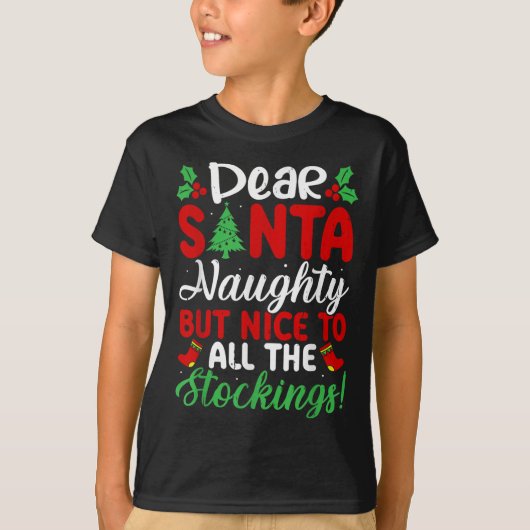 Dear Santa Naughty But Nice To All The Stockings!  T-shirt (Voorkant)