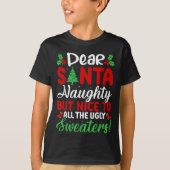 Dear Santa Naughty But Nice To All Ugly Sweaters!  T-shirt (Voorkant)