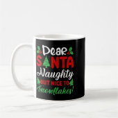 Dear Santa Naughty But Nice To Snowflakes! Funny C Koffiemok (Links)