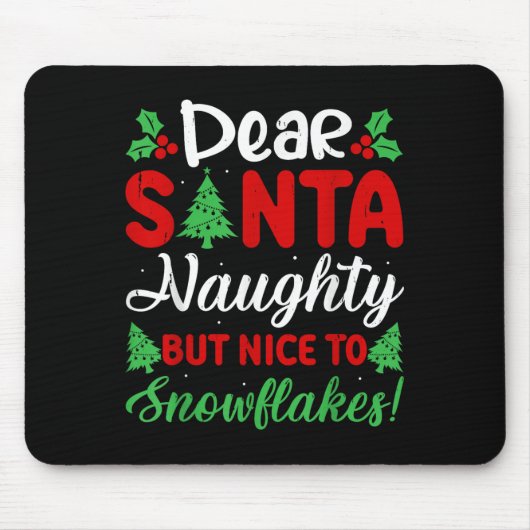 Dear Santa Naughty But Nice To Snowflakes! Funny C Muismat (Voorkant)
