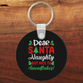 Dear Santa Naughty But Nice To Snowflakes! Funny C Sleutelhanger (Voorkant)