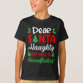 Dear Santa Naughty But Nice To Snowflakes! Funny C T-shirt (Voorkant)