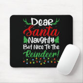 Dear Santa Naughty But Nice To The Reindeer! Funny Muismat (Met muis)