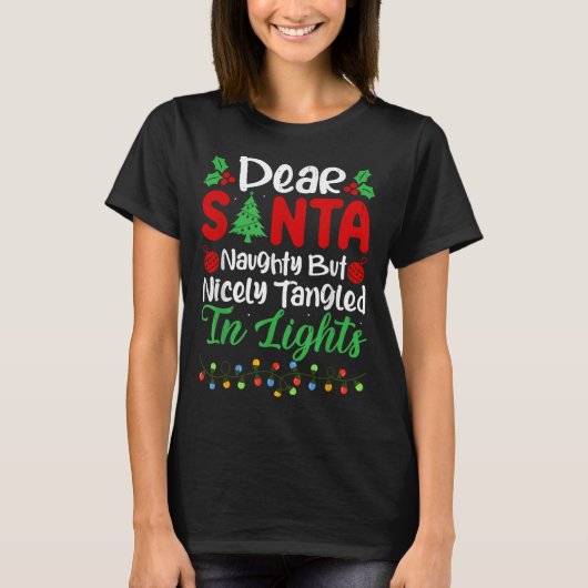 Dear Santa Naughty But Nicely Tangled In Christmas T-shirt (Voorkant)